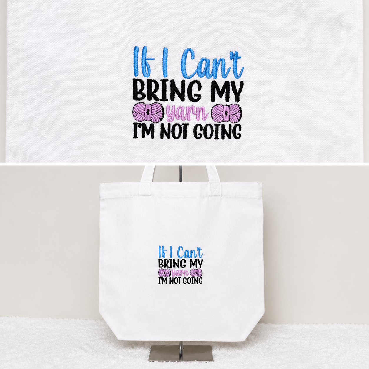 A white canvas tote bag with a printed graphic that reads 'If I Can't BRING MY Yarn Worn GO I'M NOT GOING' in blue, black, and pink text, with pink yarn ball illustrations. The tote bag is displayed on a stand against a light beige wall, with a smaller inset image at the top showing the same print on a white background.